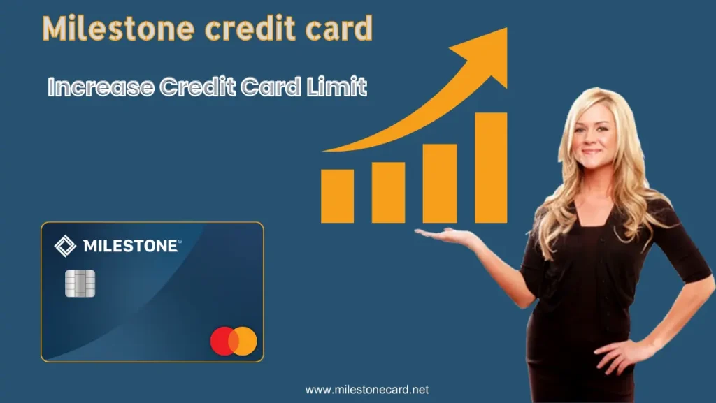 increase my Milestone credit card limit